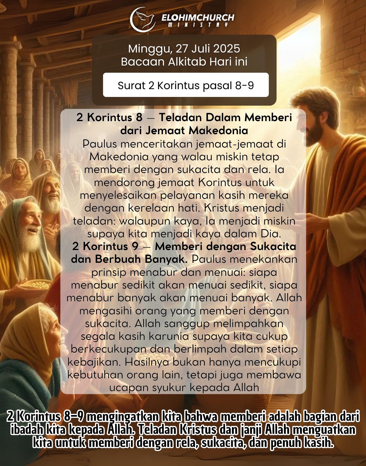 2 Korintus 8–9 mengingatkan kita bahwa memberi adalah bagian dari ibadah kita kepada Allah. Teladan Kristus dan janji Allah menguatkan kita untuk memberi dengan rela, sukacita, dan penuh kasih.